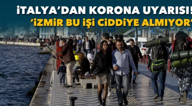 İtalya'dan Türkiye'ye Corona virüsü Uyarısı. İzmir Bu İşi Hiç Ciddiye Almıyor