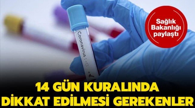 Koronavirüs ile mücadele! Sağlık Bakanlığı paylaştı: 14 Gün Kuralı'nda dikkat edilmesi gerekenler