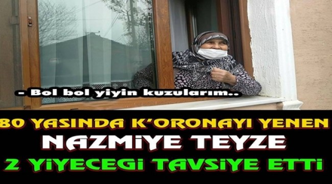 80 yaşında koronayı yenen teyze 2 yiyeceği tavsiye edip bol bol yiyin dedi ! Bakın neymiş o yiyecekler.