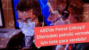 ABD'de WTI ham petrolü işlem tarihindeki en düşük fiyatı gördü