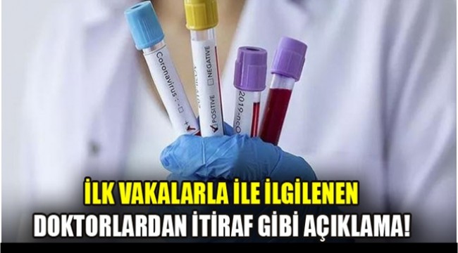 Çinde İlk vakalarla İlgilenen doktorların itirafları gündeme bomba gibi düştü