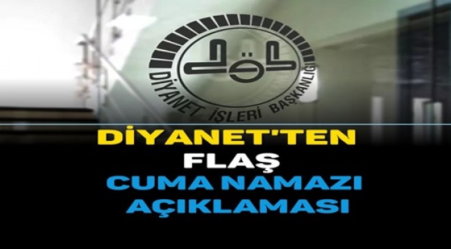 DİYANET'TEN CUMA NAMAZI AÇIKLAMASI