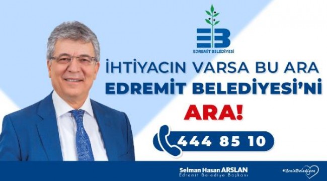 'İhtiyacın varsa bu ara; Edremit Belediyesi'ni ara!'