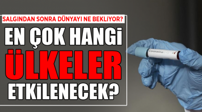 Pandemiden sonra dünyayı ne bekliyor? 