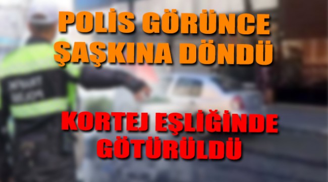 Polis görünce şaşkına döndü! Kortej eşliğinde götürüldü