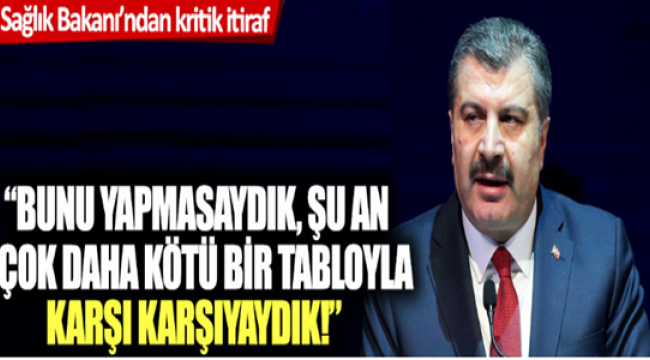 Sağlık Bakanı Fahrettin Koca'dan kritik itiraf!