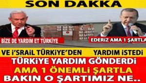 Türkiye İsraile Yardım Gönderdi Fakat 1 Önemli Şartla Bakın O Şart neymiş.