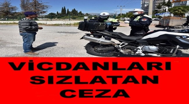 VİCDANLARI SIZLATAN CEZA