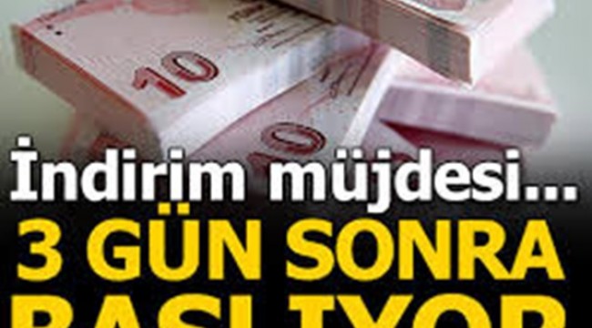 İndirim Müjdesi: 3 Gün Sonra Başlıyor