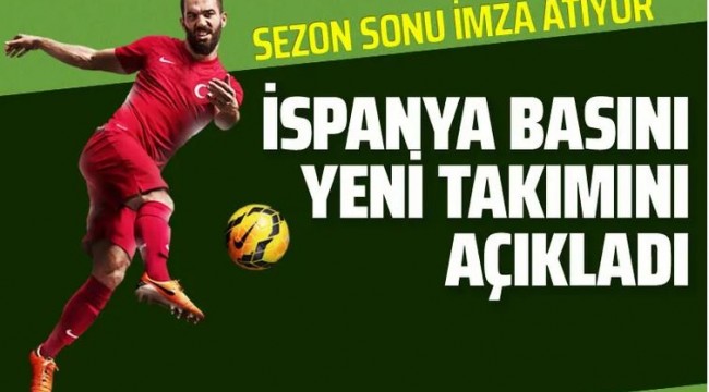 İspanya basını duyurdu! İşte Arda Turan'ın yeni takımı