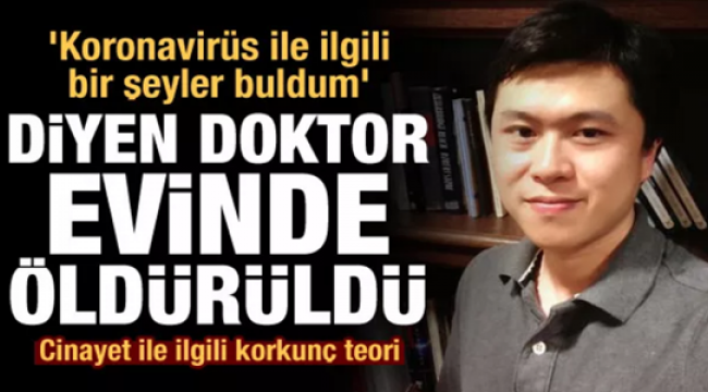 'Koronavirüs ile ilgili bir şeyler buldum' diyen doktor evinde öldürüldü! Cinayette vahşi teori 