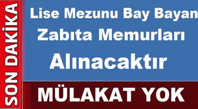 Zabıta Memurları Alınacaktır. Başvuru şartları nedir? 