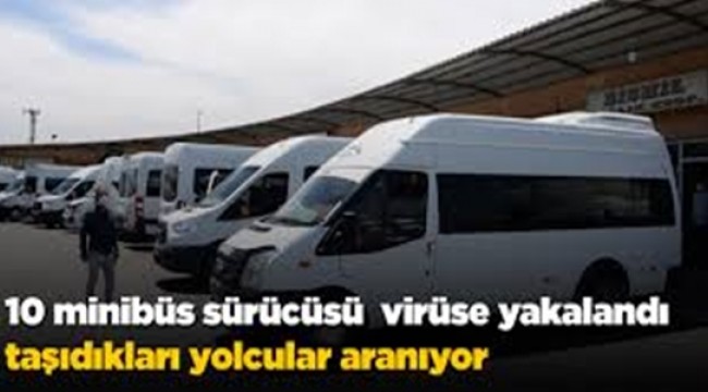 10 minibüs sürücüsü koronavirüse yakalandı; taşıdıkları yolcular aranıyor