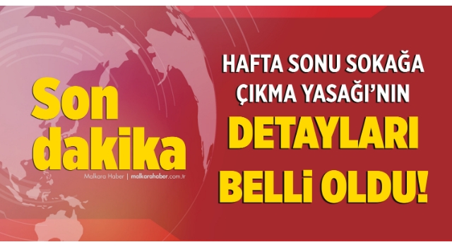 İçişleri Bakanlığı sokağa çıkma kısıtlamasının detaylarını açıkladı