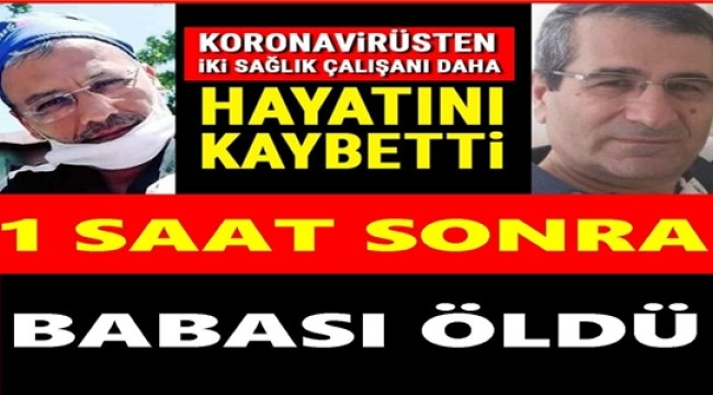 Koronavirüsten iki sağlık çalışanı daha hayatını kaybetti...