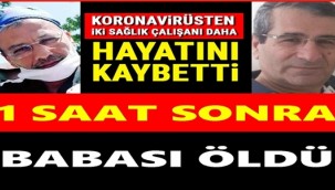 Koronavirüsten iki sağlık çalışanı daha hayatını kaybetti...