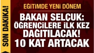 Bakan Selçuk yeni eğitim yılını açıkladı: Öğrencilere ilk kez dağıtılacak