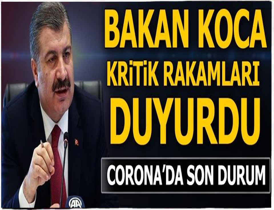 Bakan Koca ağır hasta sayısına dikkat çekerek corona virüste son durumu açıkladı