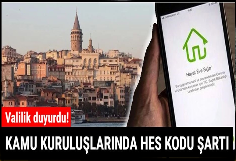 İstanbul'da kamu kuruluşlarına girişte HES kodu şartı