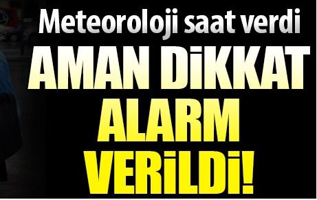 Meteoroloji Saat Verdi Aman Dikkat Alarm Verildi