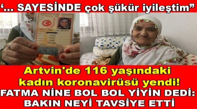 Artvin'de 116 yaşındaki kadın, koronavirüsü yendi