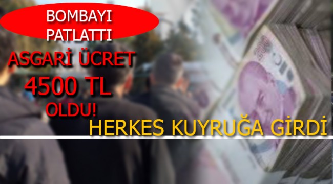 Asgari Ücret 4500TL Oldu Dedi. Herkes Kuyruğa Girdi