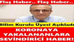 BİLİM KURULU ÜYESİ AÇIKLADI