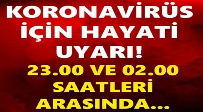 BU SAATLERE DİKKAT