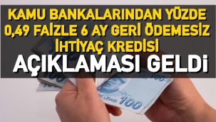 6 ay geri ödemesiz kredi açıklaması kamu bankalarından müthiş fırsat