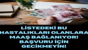 Bu Hastalıklara Maaş Bağlanıyor